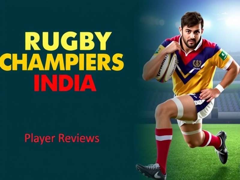 Rugby Champions India Player Reviews